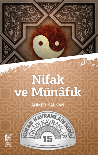 Nifak ve Münafık; Kur'an Kavramları Serisi İtikadi Kavramlar 15