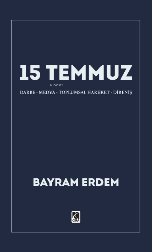 15 Temmuz ;Darbe-Medya-Toplumsal Hareket-Direniş