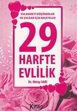 29 Harfte Evlilik; Evlenmeyi Düşünenler ve Evliler İçin Reçeteler