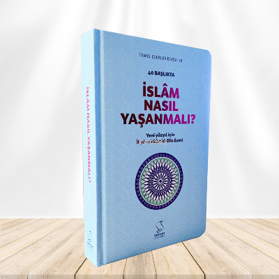 40 Başlıkta İslam Nasıl Yaşanmalı? (Ciltli)