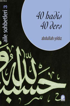 40 Hadis 40 Ders; Aile sohbetleri 3