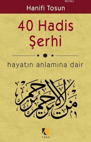 40 Hadis Şerhi; Hayatın Anlamına Dair