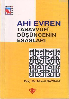 Ahi Evren; Tasavvufi Düşüncenin Esasları