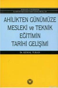 Ahilikten Günümüze Mesleki Ve Teknik Eğitimin Tarihi Gelişimi