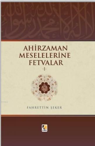 Ahir Zaman Meselelerine Fetvalar - 1