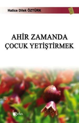 Ahir Zamanda Çocuk Yetiştirmek