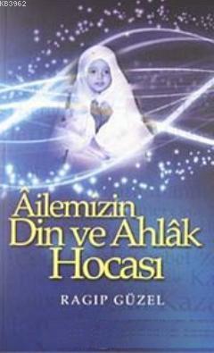 Ailemizin Din ve Ahlak Hocası