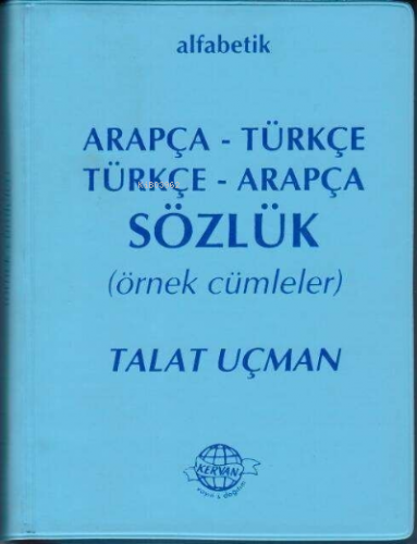 Alfabetik Arapça - Türkçe / Türkçe - Arapça Sözlük