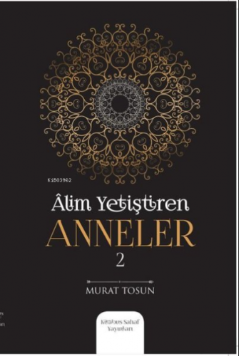 Alim Yetiştiren Anneler - 2