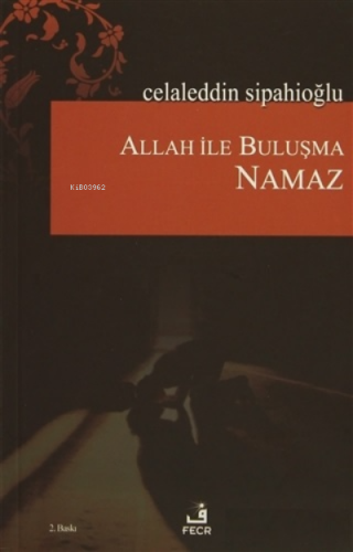 Allah ile Buluşma - Namaz