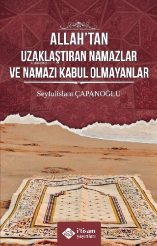 Allah’tan Uzaklaştıran Namazlar Ve Namazı Kabul Olmayanlar