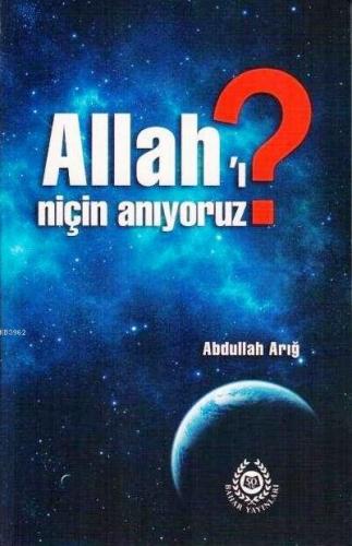 Allah'ı Niçin Anıyoruz?