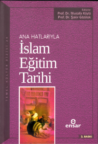 Anahatlarıyla İslam Eğitim Tarihi