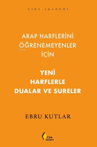 Arap Harflerini Öğrenemeyenler İçin Yeni Harflerle Dualar ve Sureler