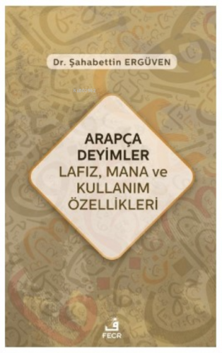 Arapça Deyimler Lafız, Mana ve Kullanım Özellikleri