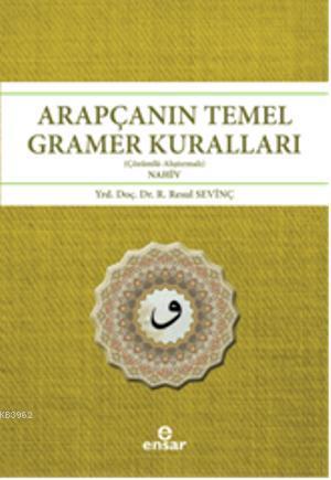 Arapçanın Temel Gramer Kuralları; Çözümlü Alıştırmalı - Nahiv