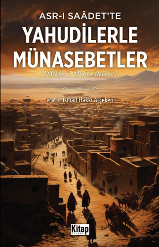 Asr-ı Saadet’te Yahudilerle Münasebetler (Mekke Ve Medine Dönemi)