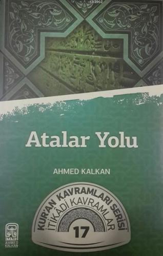 Atalar Yolu; Kur'an Kavramları Serisi - İtikadi Kavramlar 17