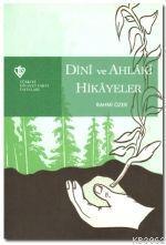 Ayet ve Hadislerle Dini ve Ahlaki Hikayeler