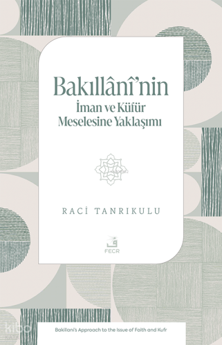 Bakıllânî’nin İman ve Küfür Meselesine Yaklaşımı