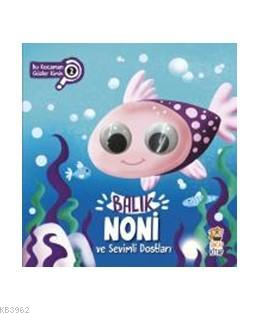 Balık Noni ve Sevimli Dostları - Bu Kocaman Gözler Kimin?