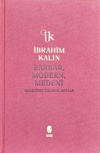 Barbar, Modern, Medeni;Medeniyet Üzerine Notlar