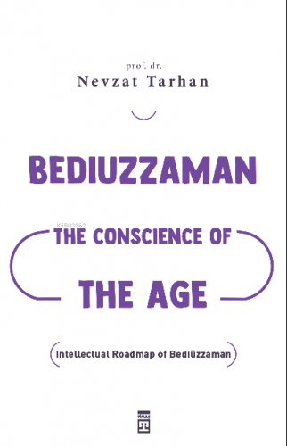 Bediuzzaman: The Conscience of The Age (Çağın Vicdanı Bediüzzaman) (İngilizce)