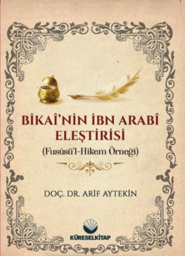 Bikai'nin İbn Arabi Eleştirisi (Fususü'l Hikem Örneği)