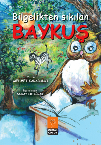 Bilgelikten Sıkılan Baykuş (Renkli Resimli - 6+Yaş)