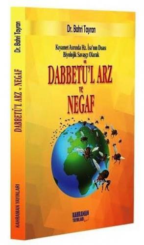 Biyolojik Savaşçı Olarak Dabbetü'l Arz ve Negaf; Kıyamet Asrında Hz. İsa'nın Duası