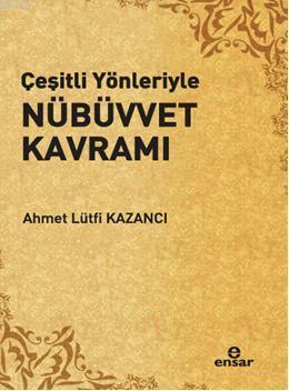 Çeşitli Yönleriyle Nübüvvet Kavramı