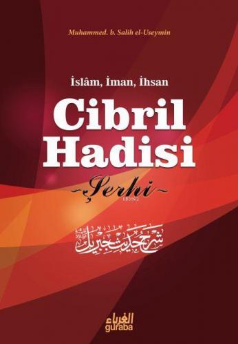 Cibril Hadisi Şerhi; İslam İman ve İhsan