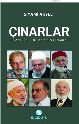 Çınarlar İlim ve fikir dünyamızın çınarları