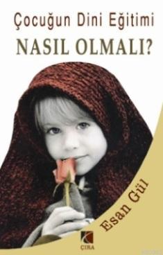 Çocuğun Dini Eğitimi Nasıl Olmalı?