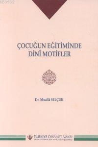 Çocuğun Eğitiminde Dini Motifler