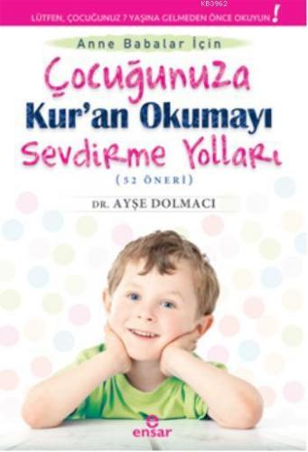 Çocuğunuza Kur'an Okumayı Sevdirme Yolları (52 Öneri)