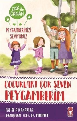 Çocukları Çok Seven Peygamberim - Can ile Canan Peygamberimizi Seviyor