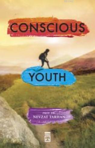 Conscious Youth (Bilinçli Genç Olmak) (İngilizce)