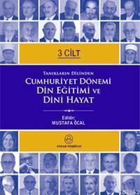 Cumhuriyet Dönemi Din Eğitimi ve Dini Hayat (3 Cilt)