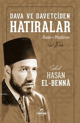 Dava ve Davetçiden Hatıralar; İhvan-ı Müslimin