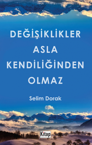 Değişiklikler Asla Kendiliğinden Olmaz