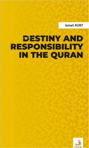 Destiny and Responsibility in the Quran