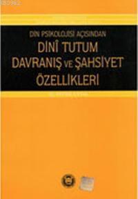 Din Piskolojisi Açısından Dini Tutum Davranış Ve Şahsiyet Özellikleri