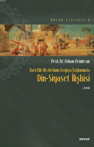 Din Siyaset İlişkisi; Haricilik Mezhebinin Doğuşu Bağlamında