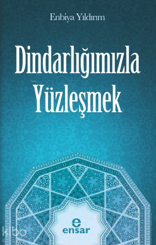 Dindarlığımızla Yüzleşmek