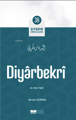 Diyarbekri; Siyerin Öncüleri 38