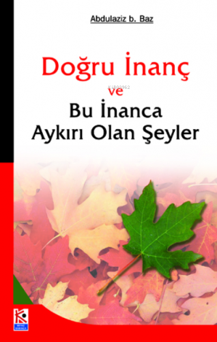 Doğru İnanç ve Bu İnanca Aykırı Olan Şeyler