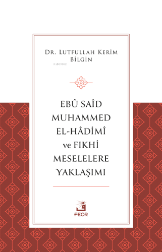 Ebû Saîd Muhammed el-Hâdimî ve Fıkhi Meselelere Yaklaşımı