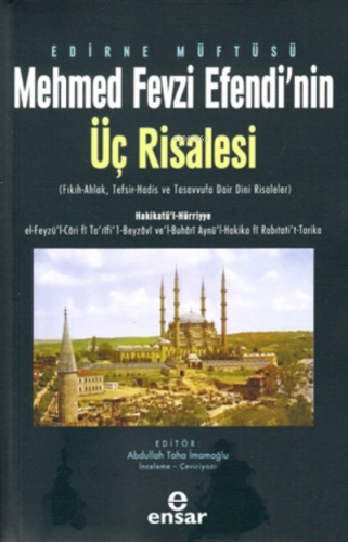 Edirne Müftüsü Mehmed Fevzi Efendi’nin Üç Risalesi;( Fıkıh-Ahlak, Tefs