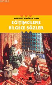 Eğitimcilere Bilgece Sözler